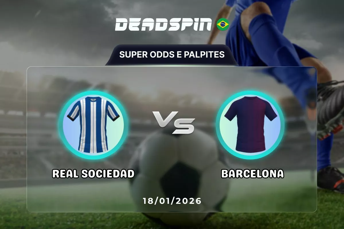Real Sociedad x Barcelona | Super Odds, Palpites e Promoções | 18/01/2026