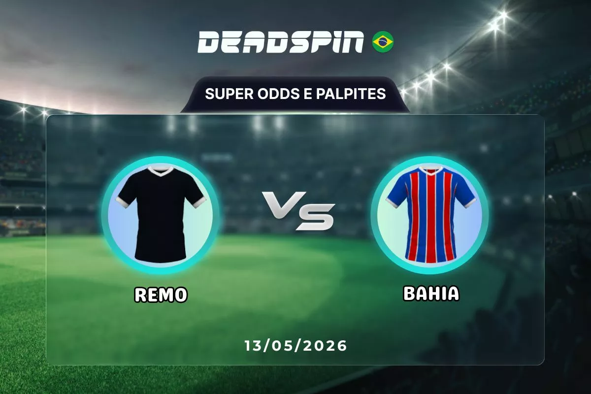 Remo x Bahia | Super Odds, Palpites e Promoções | 13/05/2026