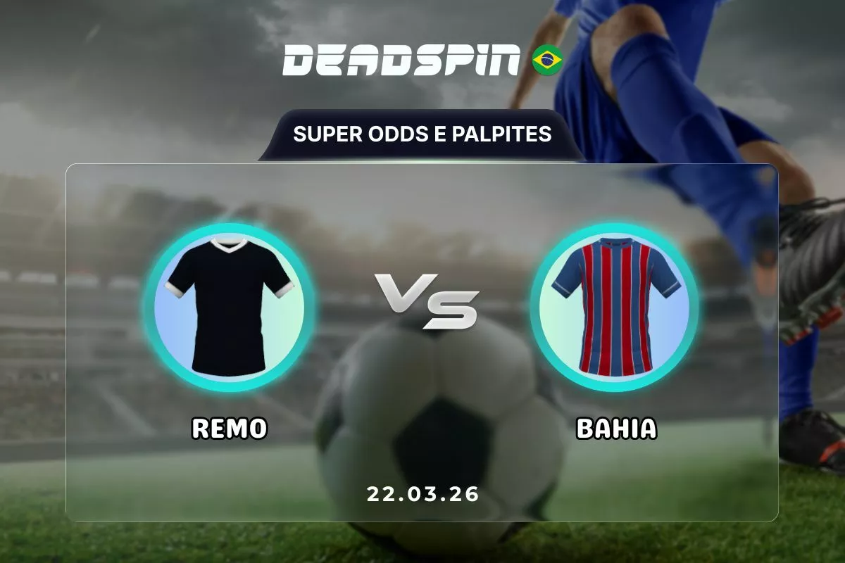 Remo x Bahia – Super Odds, Palpites e Promoções – 22/03/2026