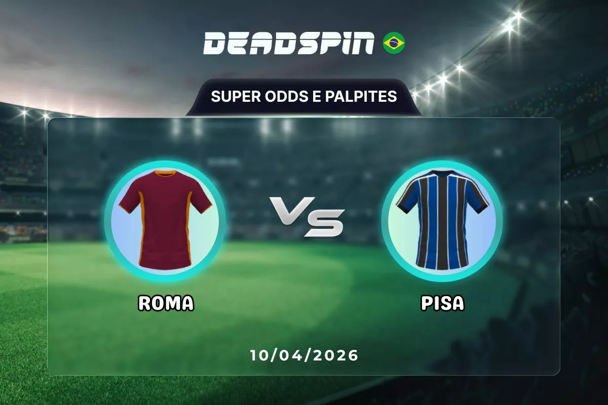 Roma x Pisa – Super Odds, Palpites e Promoções – 10/04/2026