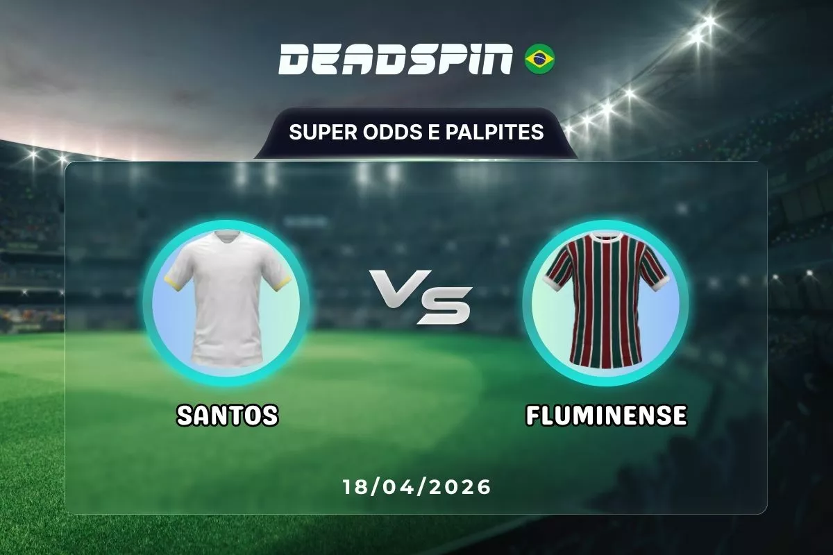 Santos x Fluminense – Super Odds, Palpites e Promoções – 18/04/2026