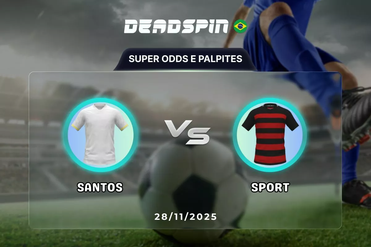 Santos x Sport | Super Odds, Palpites e Promoções | 28/11/2025