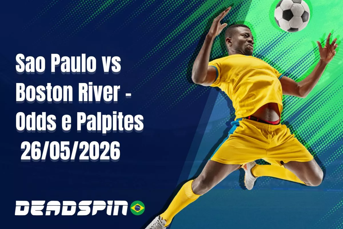 Sao Paulo x Boston River | Super Odds, Palpites e Promoções | 26/05/2026