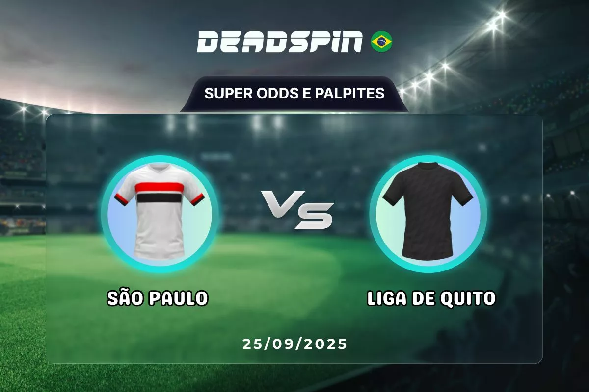 São Paulo x Liga de Quito – Super Odds, Palpites e Promoções – 25/09/2025