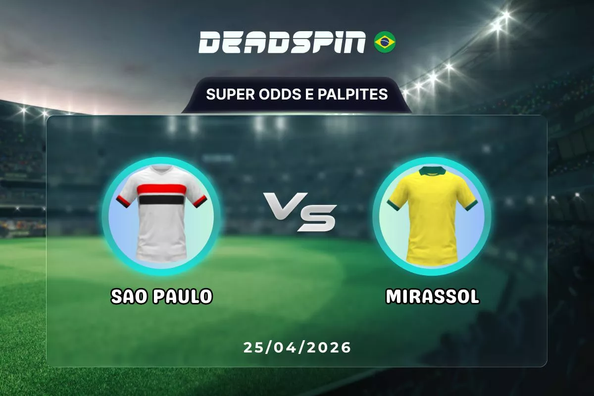 São Paulo x Mirassol – Super Odds, Palpites e Promoções – 25/04/2026