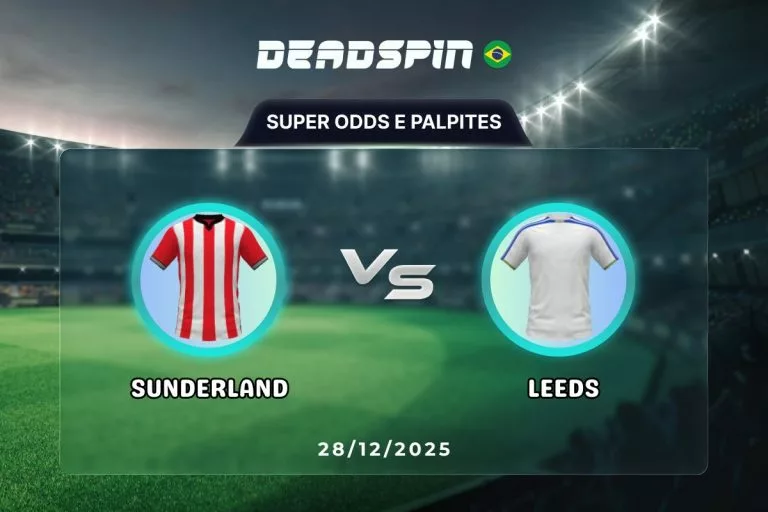 Sunderland x Leeds Super Odds, Palpites e PromoÃ§Ãµes