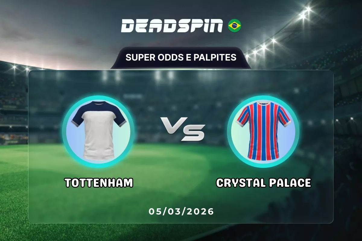Tottenham x Crystal Palace – Super Odds, Palpites e Promoções – 05/03/2026