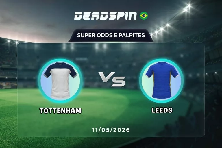 Tottenham x Leeds Super Odds, Palpites e PromoÃ§Ãµes