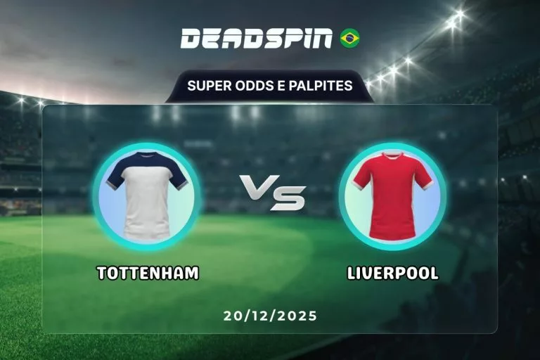 Tottenham x Liverpool Super Odds, Palpites e PromoÃ§Ãµes