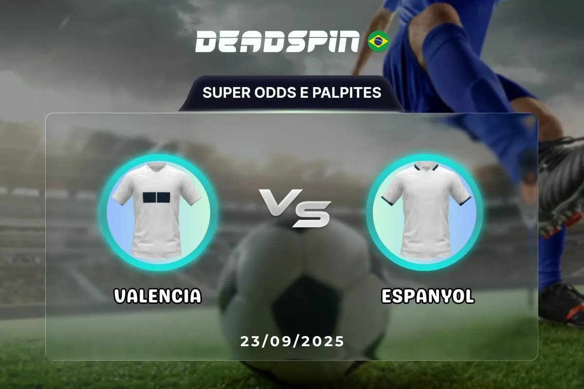 Valencia x Espanyol – Super Odds, Palpites e Promoções – 23/09/2025
