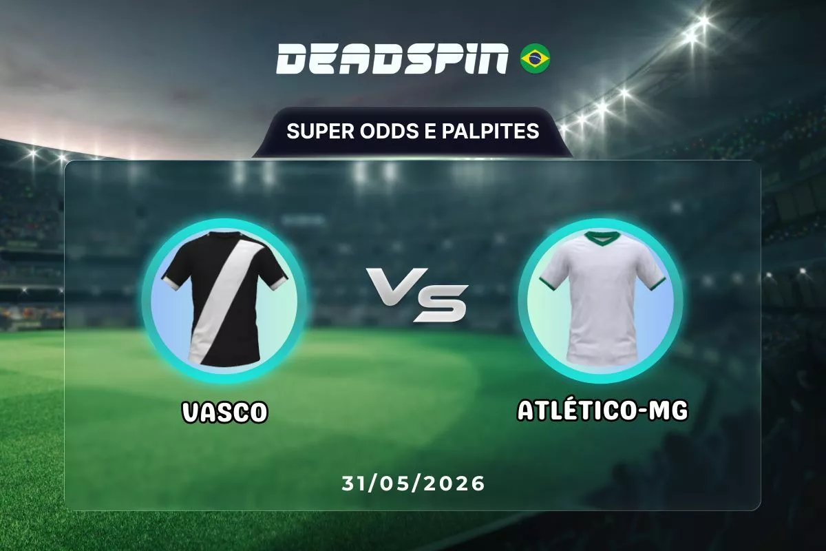 Vasco x Atletico-MG | Super Odds, Palpites e Promoções | 30/05/2026