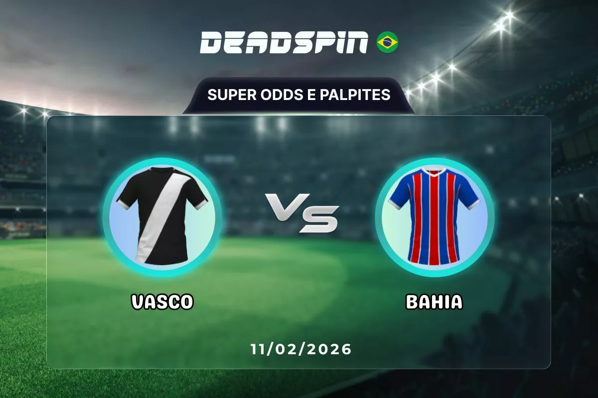Vasco x Bahia | Super Odds, Palpites e Promoções | 11/02/2026