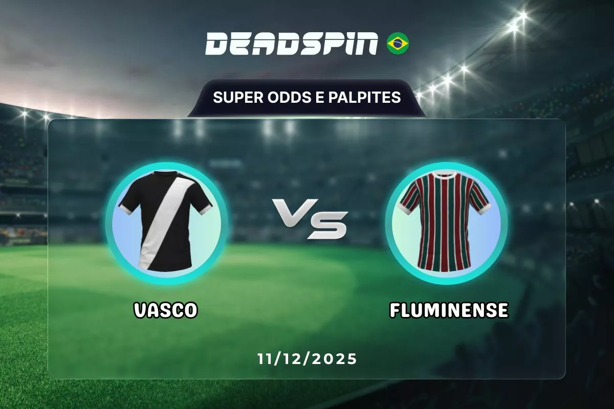 Vasco x Fluminense | Super Odds, Palpites e Promoções | 11/12/2025
