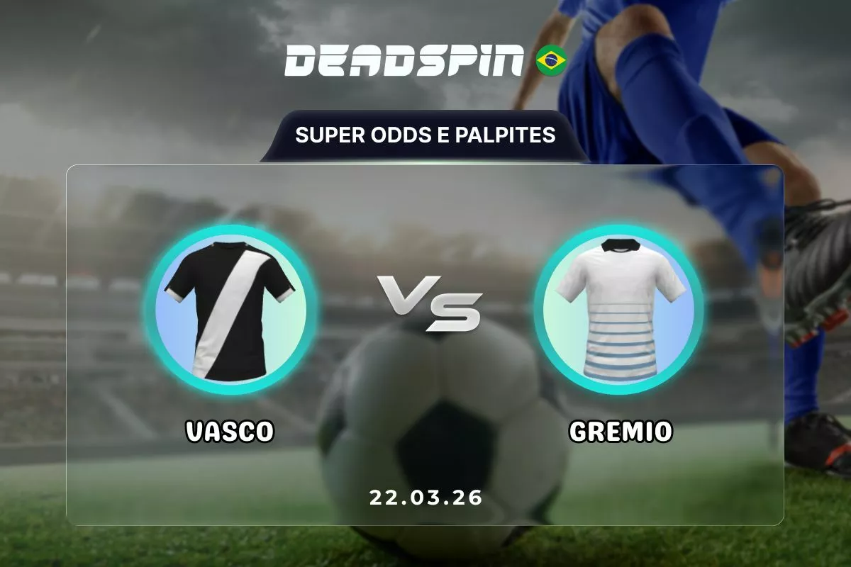 Vasco x Gremio – Super Odds, Palpites e Promoções – 22/03/2026