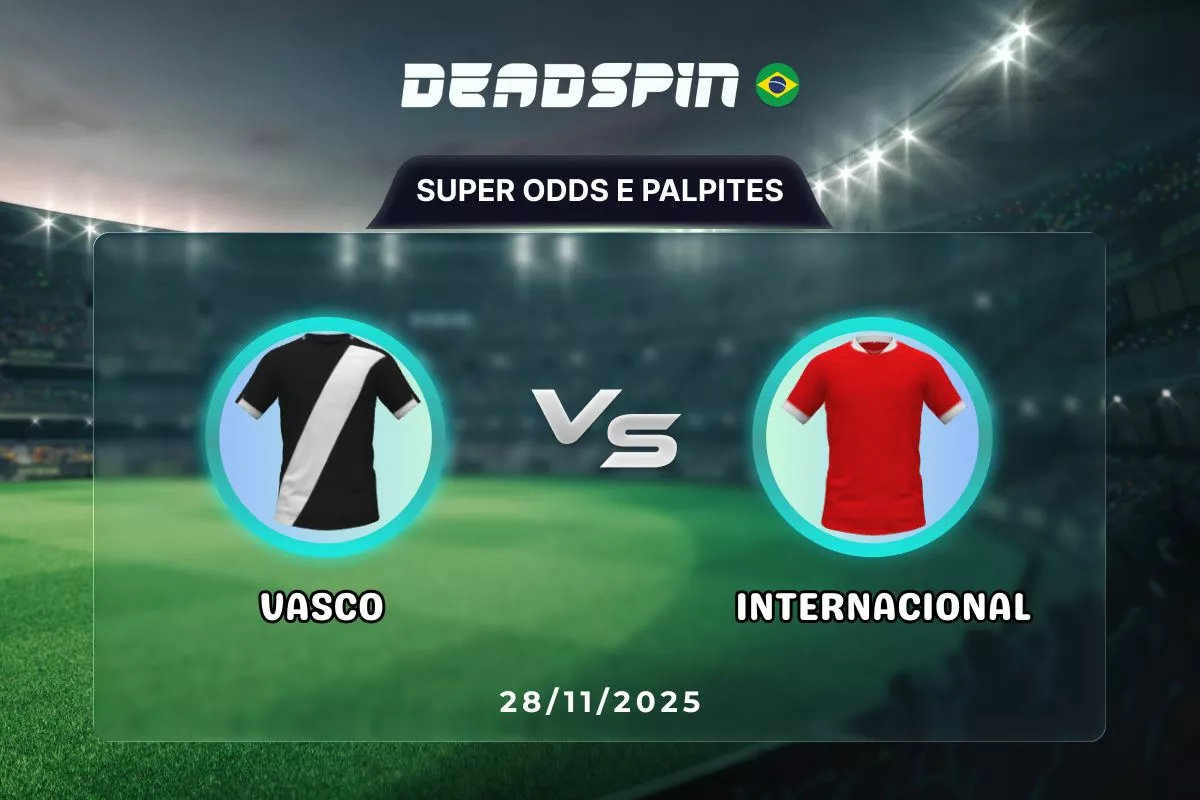 Vasco x Internacional | Super Odds, Palpites e Promoções | 28/11/2025
