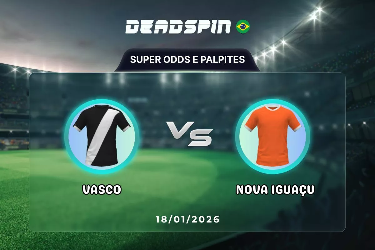 Vasco x Nova Iguaçu | Super Odds, Palpites e Promoções | 18/01/2026