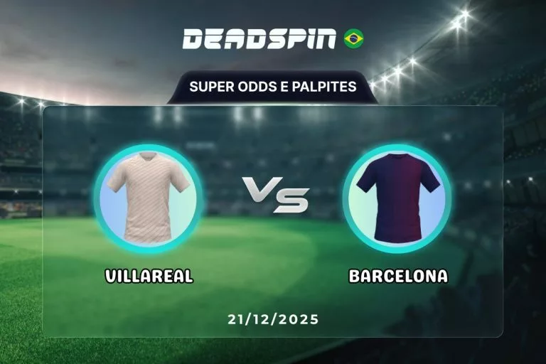 Villareal x Barcelona Super Odds, Palpites e PromoÃ§Ãµes