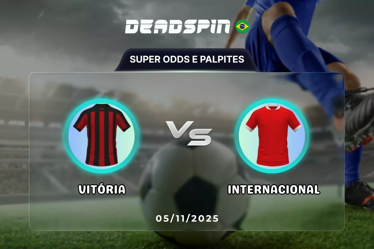 Vitória x Internacional | Super Odds, Palpites e Promoções | 05/11/2025