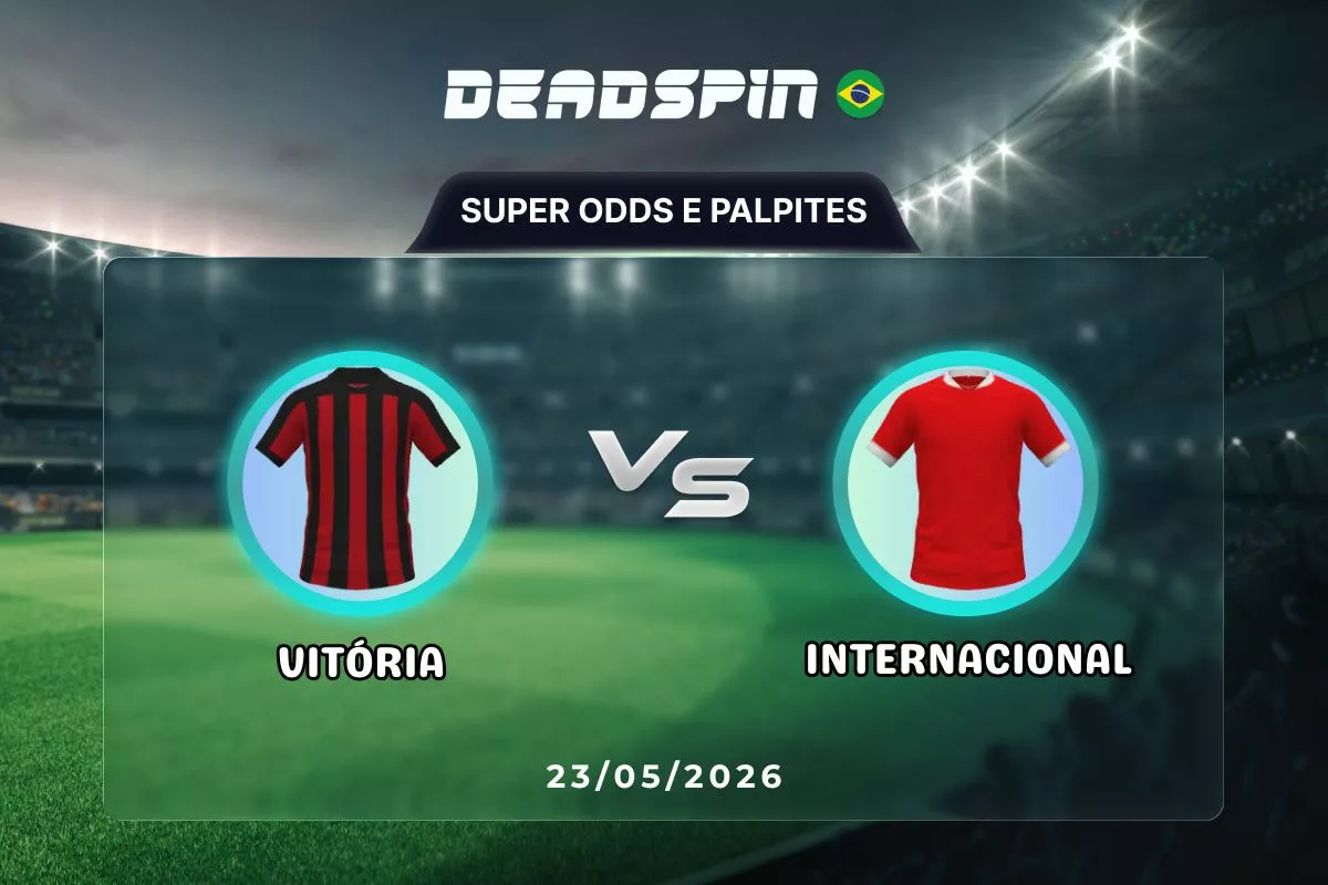 Vitoria x Internacional | Super Odds, Palpites e Promoções | 23/05/2026