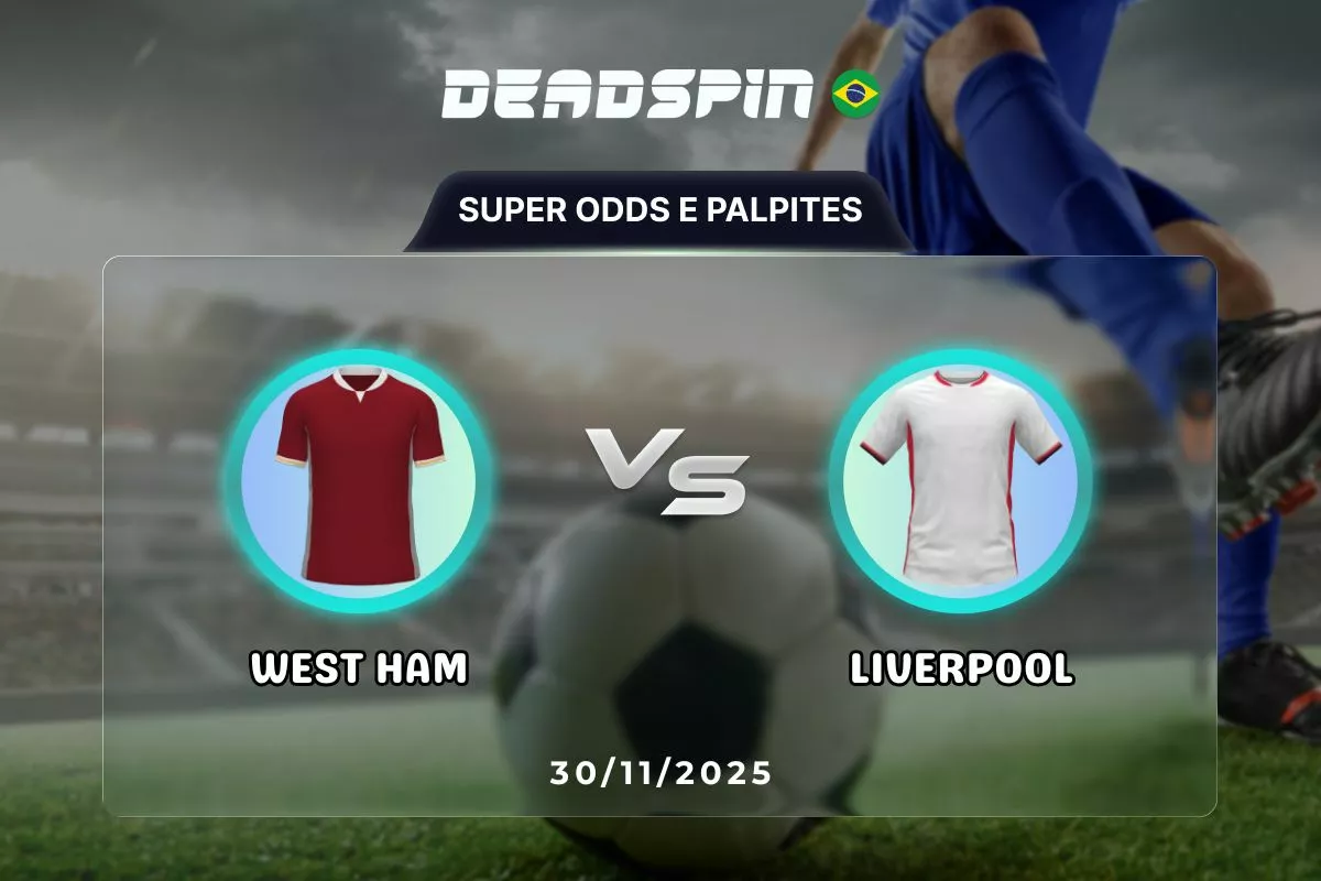 West Ham x Liverpool | Super Odds, Palpites e Promoções | 30/11/2025