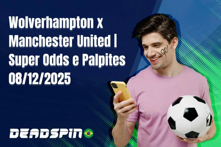 Wolverhampton x Manchester United | Super Odds, Palpites e Promoções