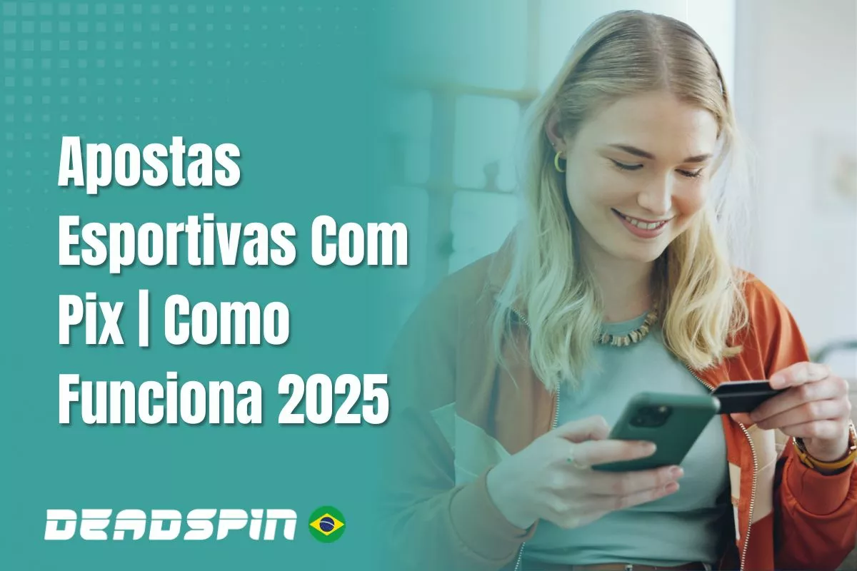 Apostas Esportivas Com Pix: Como Funciona 2026