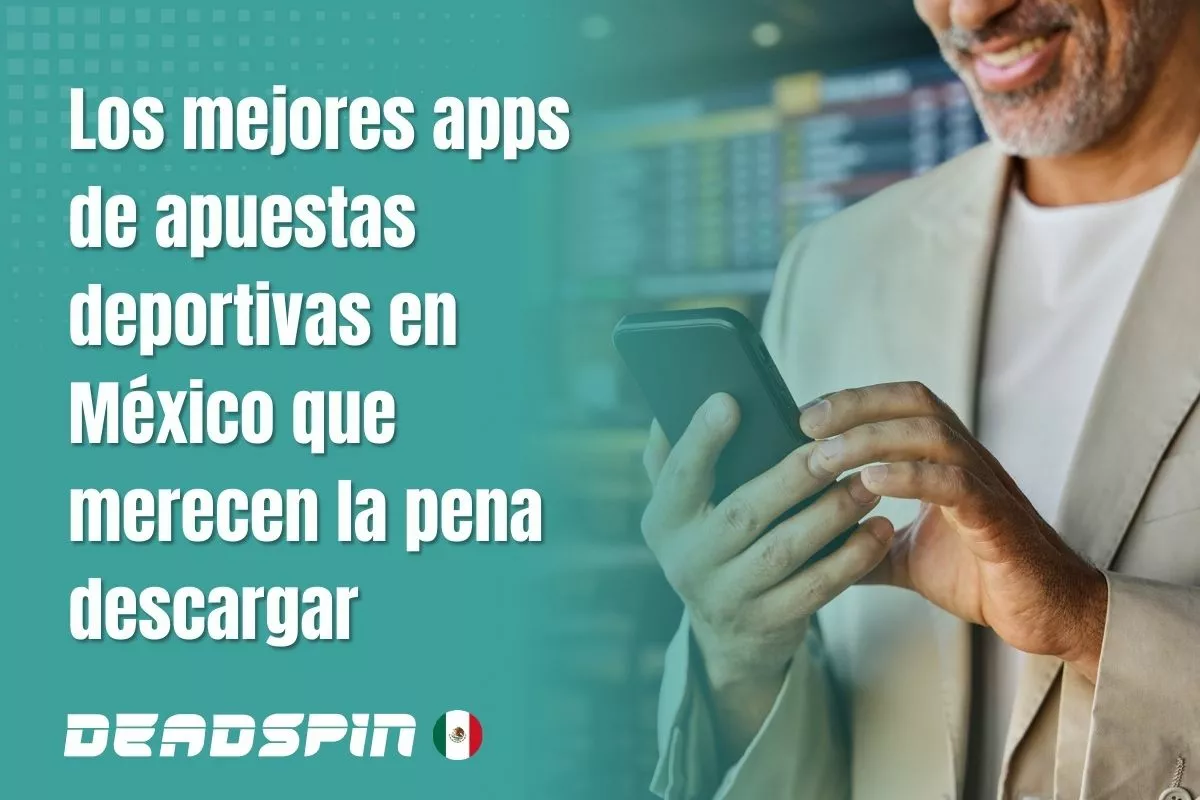 Apps de apuestas en México: compara y elige