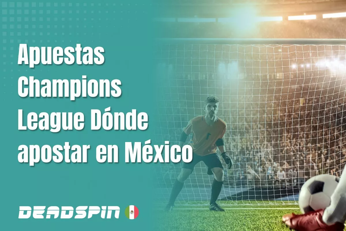 Apuestas Champions League 2026: Dónde apostar en México