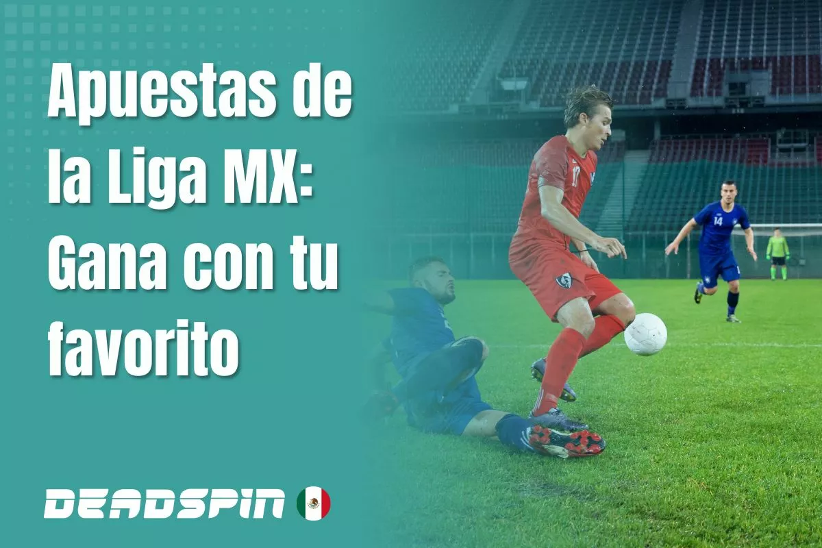 Apuestas de la Liga MX: Gana con tu favorito