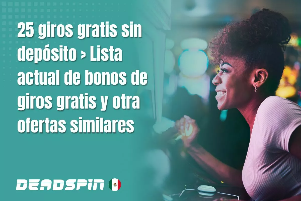 25 giros gratis sin depósito en México