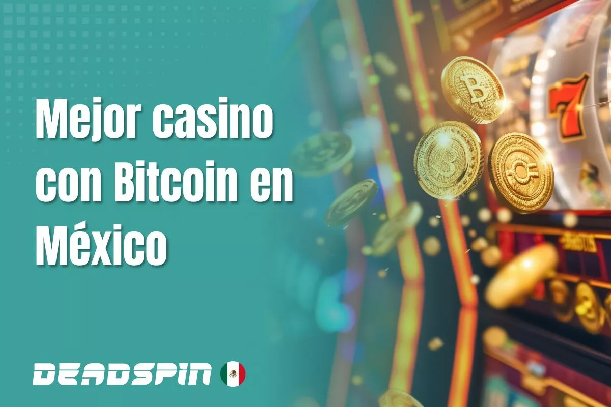 Casinos con Bitcoin en México: opciones y condiciones
