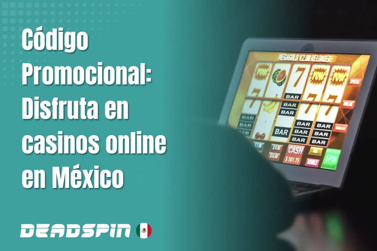 Códigos promocionales de casinos online en México