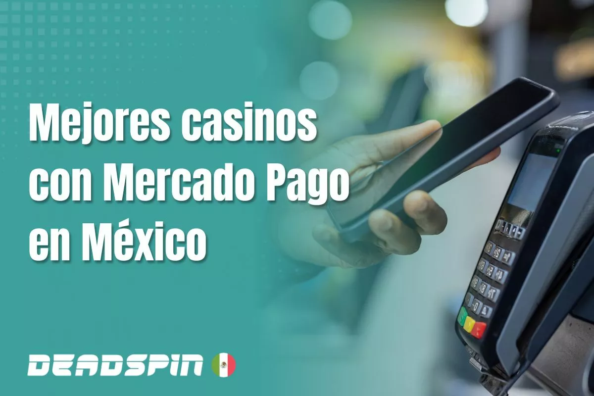 Casinos online con Mercado Pago en México: opciones y condiciones
