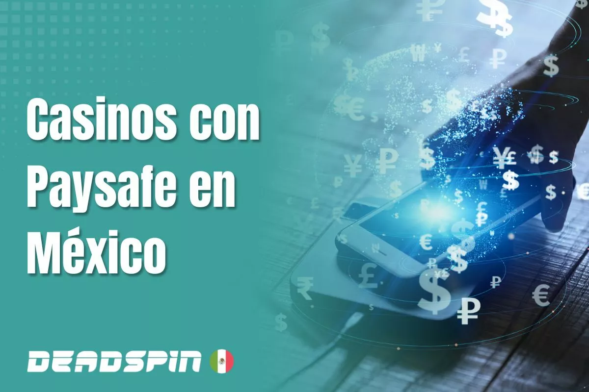 Casinos online con Paysafe en México: opciones y condiciones