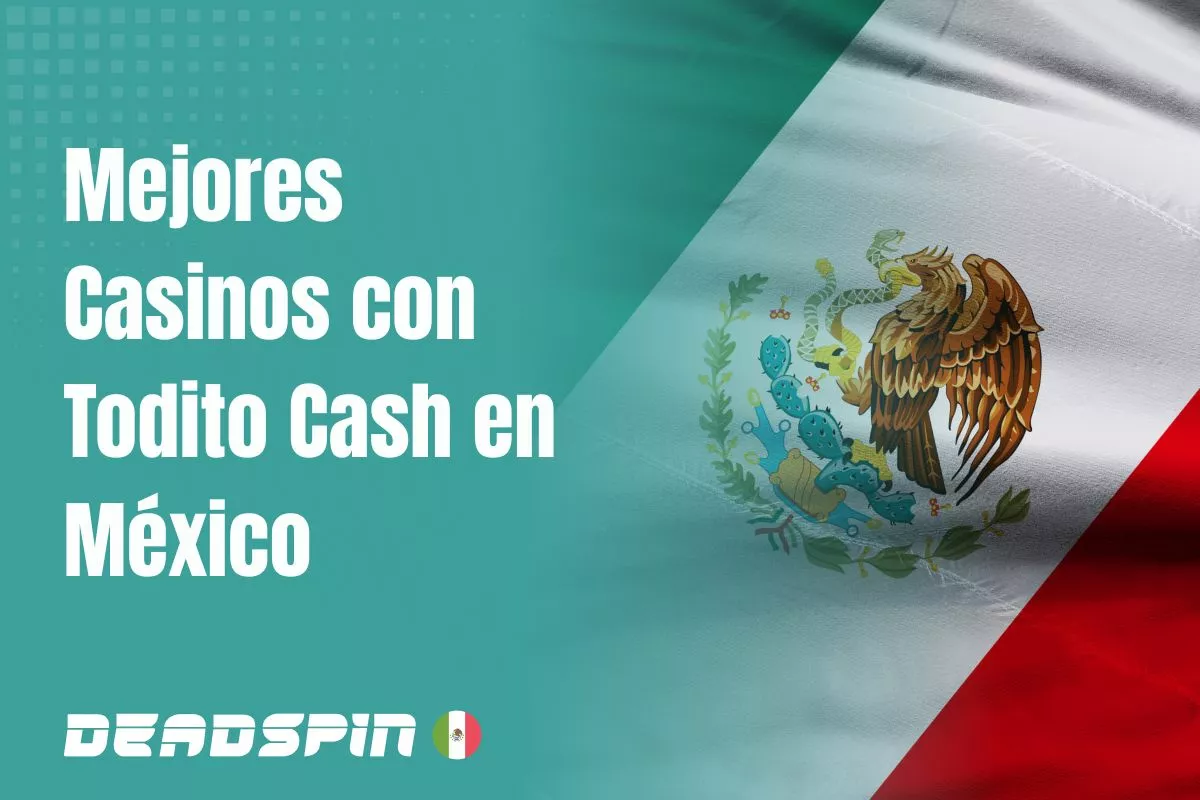 Casinos online con Todito Cash en México: opciones y condiciones