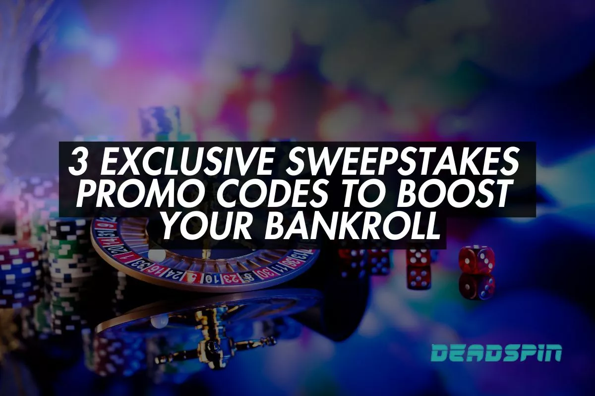 3 Exclusive Sweepstakes Promo Codes to Kick Start Your Bankroll