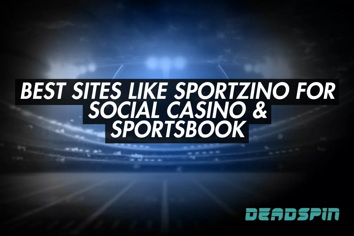 Sites Like Sportzino: Best Sites Offering Social Casino and Sportsbook