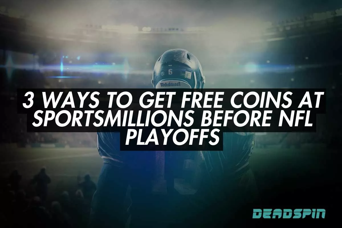 Three Ways to Get Free Coins at SportsMillions Ahead of the NFL Playoffs