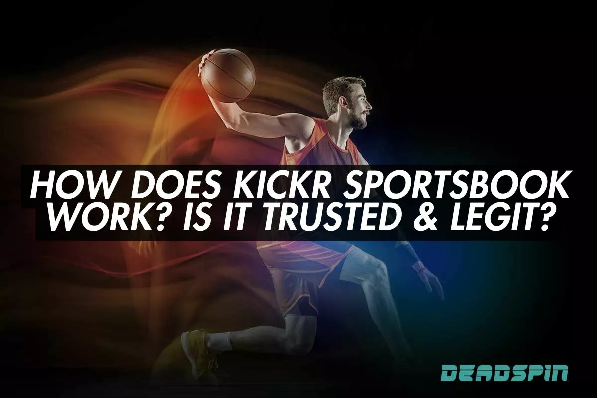 How Does Kickr Sportsbook Work? Is it Trusted & Legit?
