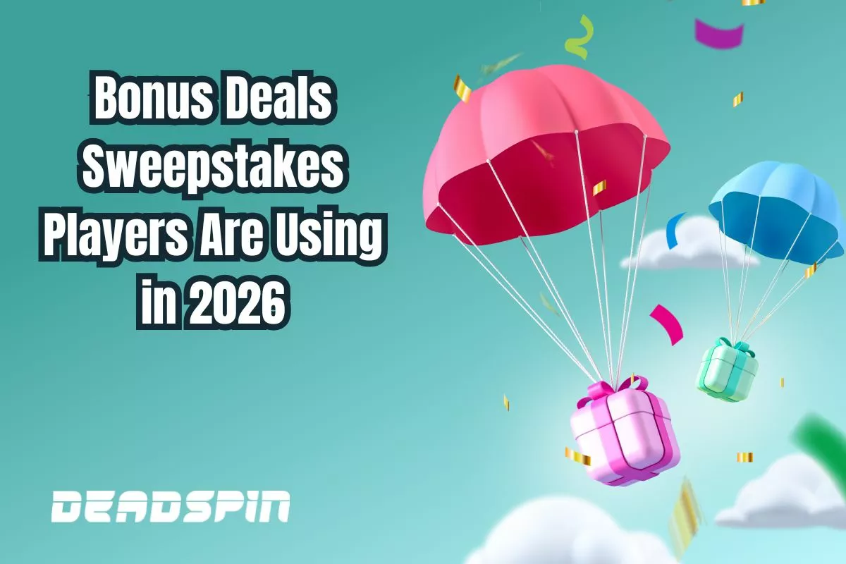 Bonus Deals Sweepstakes Players Are Actually Using in 2026