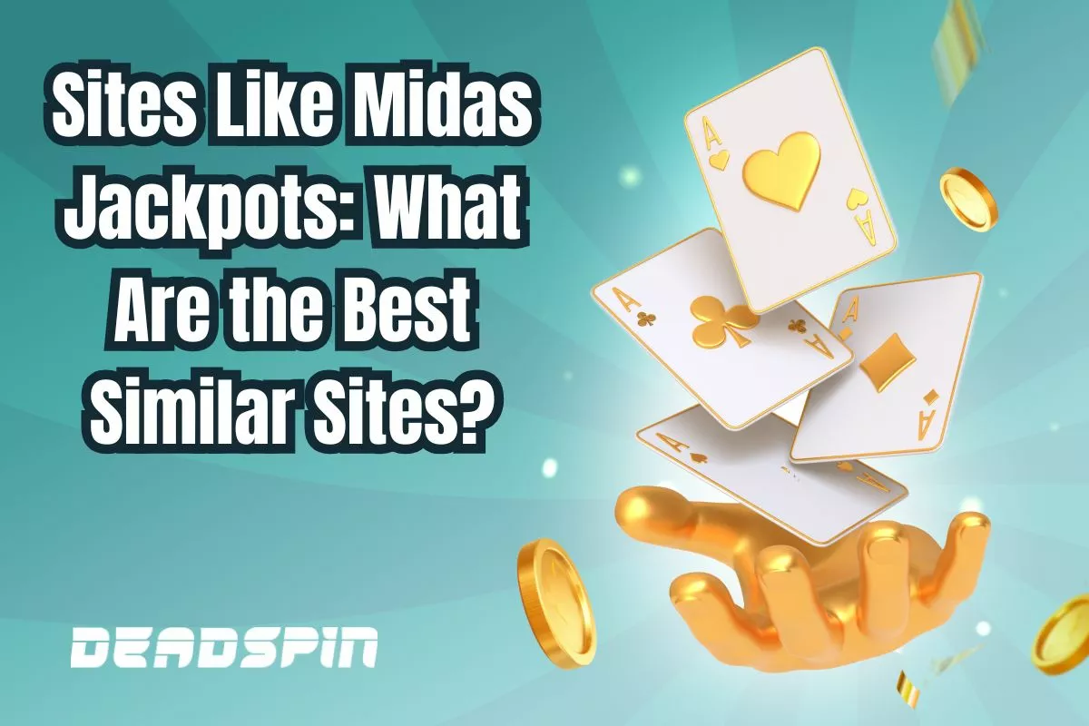 Sites Like Midas Jackpots: What Are the Best Similar Sites This August?