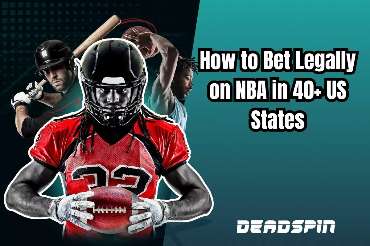 How to Bet on NBA Legally from 40+ US States (Including Florida, Texas & Georgia)