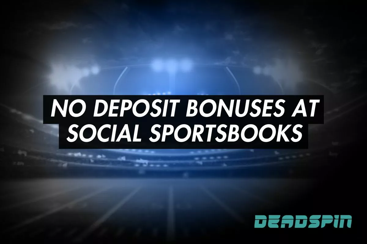 No Deposit Bonuses at Social Sportsbooks in 2026