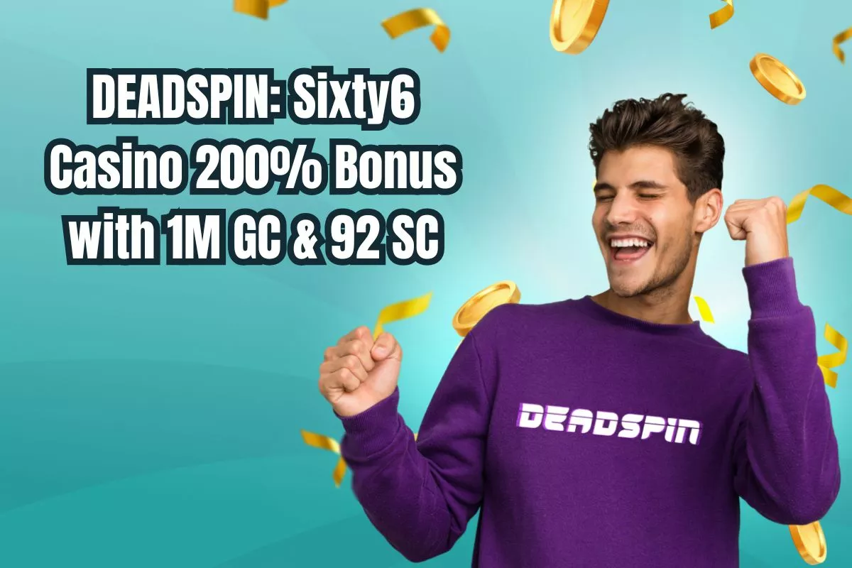 DEADSPIN Exclusive: Sixty6 Casino 200% Bonus with 1M GC and 92 SC