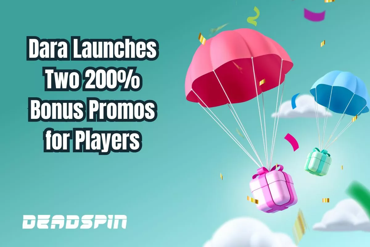 Dara Rolls Out Two Generous 200% Bonus Promos for Players