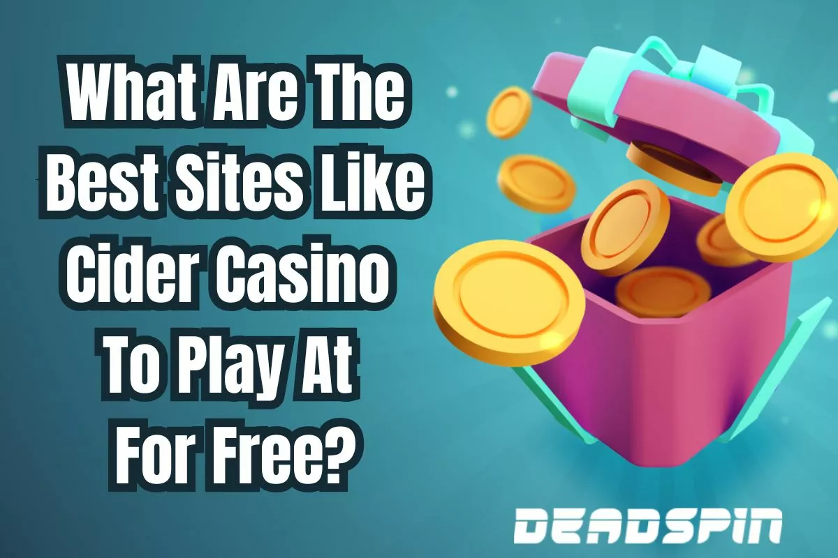 What Are The Best Sites Like Cider Casino? Cider Casino Sister Sites & Alternatives Ranked