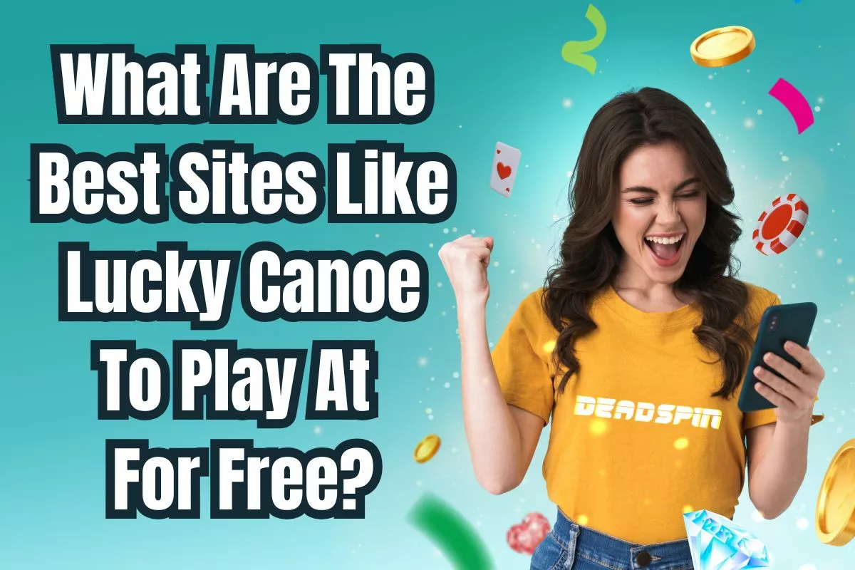 What Are The Best Sites Like LuckyCanoe To Play At For Free?