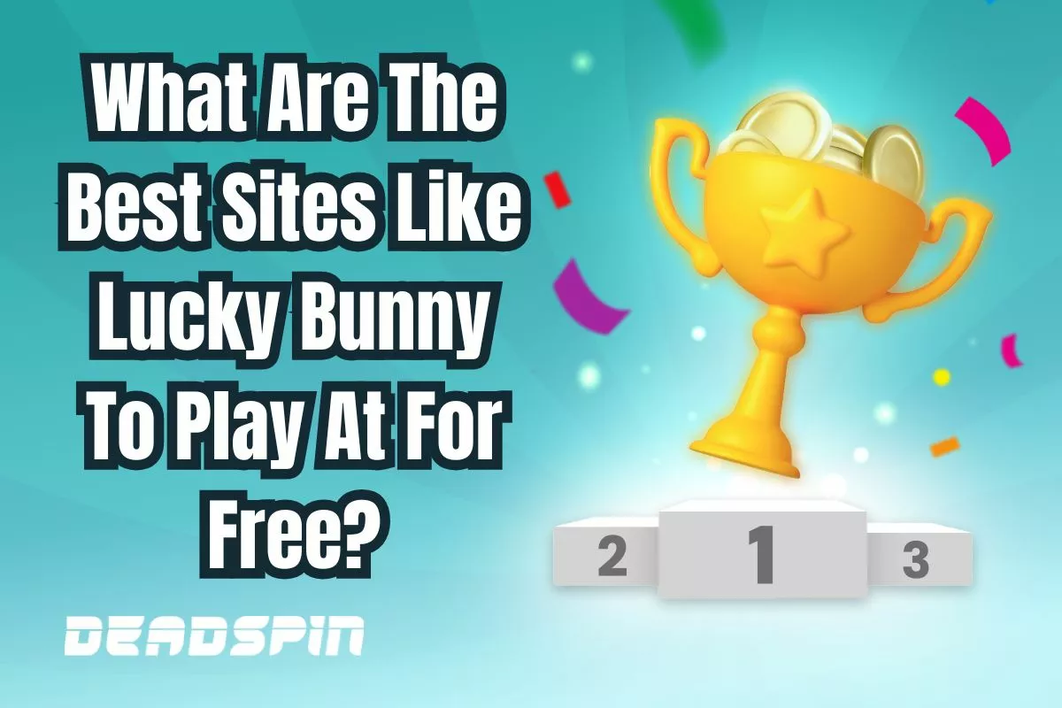 The Best Sites Like Lucky Bunny Right Now: Full Rankings