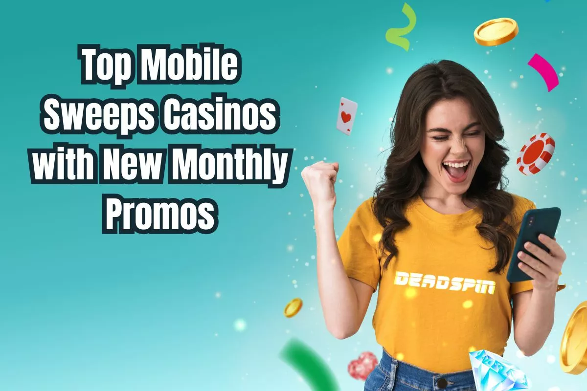 Top Mobile Sweeps Casinos Offering Fresh Monthly Promos