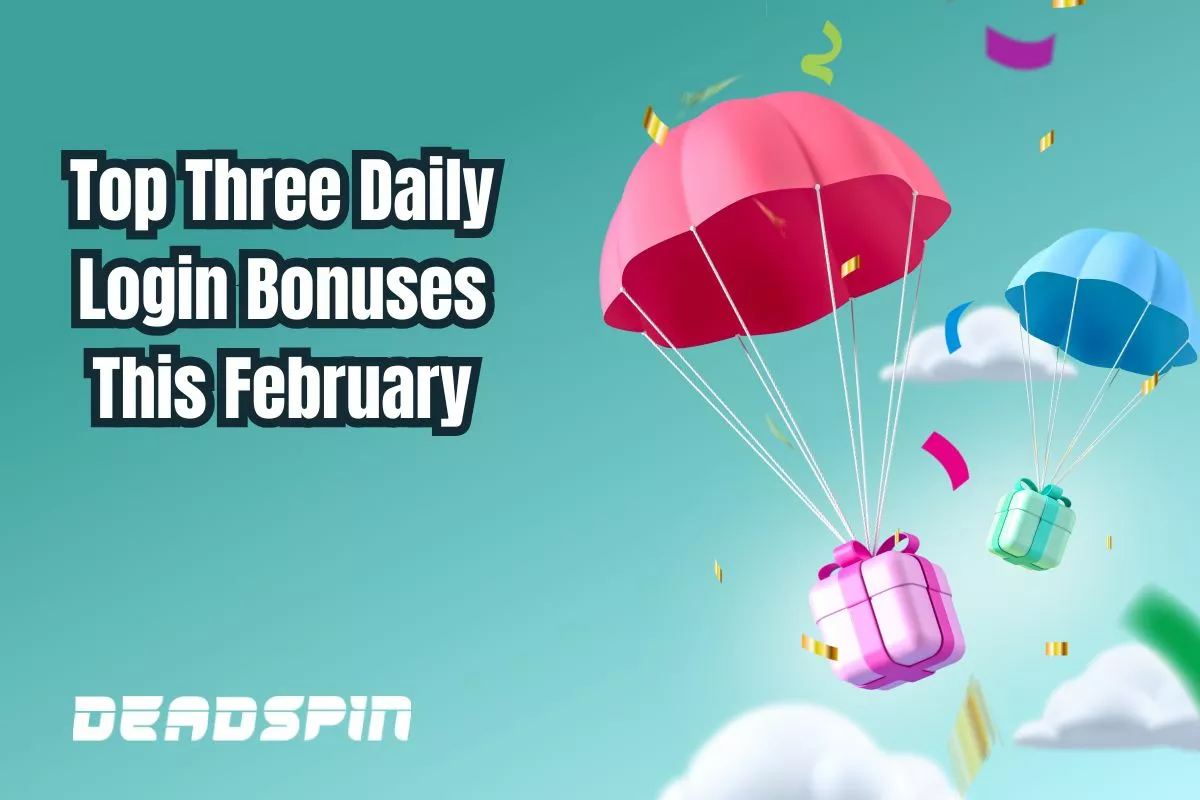Which Daily Login Bonuses made it into our top three this February?